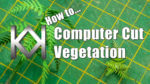 Computer Cut Vegetation